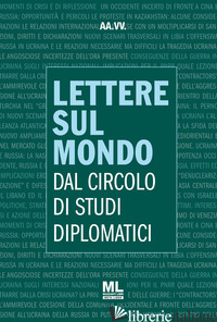 LETTERE SUL MONDO. DAL CIRCOLO DI STUDI DIPLOMATICI 2022 - CIRCOLO DI STUDI DIPLOMATICI