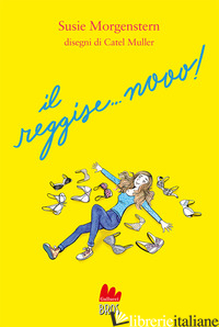 REGGISE... NOOO! (IL) - MORGENSTERN SUSIE