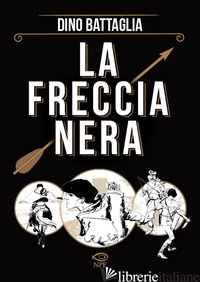 FRECCIA NERA (LA) - FORINA DANILO; BATTAGLIA DINO