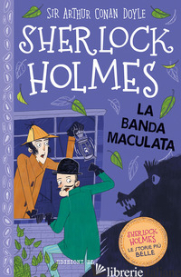 SHERLOCK HOLMES. LA BANDA MACULATA - DOYLE ARTHUR CONAN; BAUDET STEPHANIE