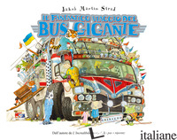 FANTASTICO VIAGGIO DEL BUS GIGANTE. EDIZ. A COLORI (IL) - STRID JACOB MARTIN