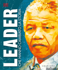 LEADER CHE HANNO CAMBIATO LA STORIA - 