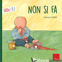 NON SI FA. EDIZ. A COLORI - ASHBE' JEANNE