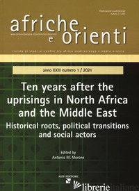 AFRICHE E ORIENTI (2021). VOL. 1: TEN YEARS AFTER THE UPRISINGS IN NORTH AFRICA  - MORONE A. (CUR.)