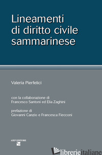 LINEAMENTI DI DIRITTO CIVILE SAMMARINESE - PIERFELICI VALERIA