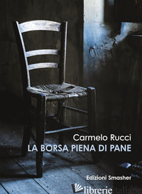 BORSA PIENA DI PANE (LA) - RUCCI CARMELO