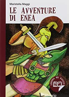 AVVENTURE DI ENEA (LE) - MAGGI MARISTELLA