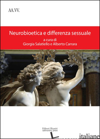 NEUROBIOETICA E DIFFERENZA SESSUALE - SALATIELLO G. (CUR.); CARRARA A. (CUR.)