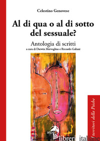 AL DI QUA O AL DI SOTTO DEL SESSUALE? - GENOVESE CELESTINO; GALIANI R. (CUR.); MERVOGLINO D. (CUR.)