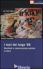 MURI DEL LUNGO '68. MANIFESTI E COMUNICAZIONE POLITICA IN ITALIA (I) - GAMBETTA WILLIAM