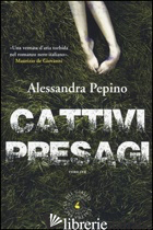 CATTIVI PRESAGI - PEPINO ALESSANDRA