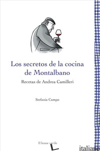 SECRETOS DE LA COCINA DE MONTALBANO. RECETAS DE ANDREA CAMILLERI (LOS) - CAMPO STEFANIA