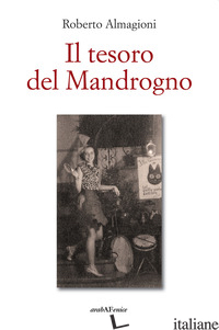 TESORO DEL MANDROGNO (IL) - ALMAGIONI ROBERTO