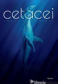 CETACEI. ALBUM SCOPERTE - DELAUNAY AMANDINE