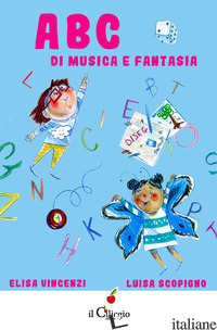 ABC DI MUSICA E FANTASIA - VINCENZI ELISA