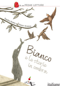 BIANCO E LE STORIE IN OMBRA - DEMA SANDRA
