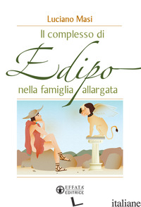 COMPLESSO DI EDIPO NELLA FAMIGLIA ALLARGATA (IL) - MASI LUCIANO