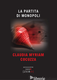 PARTITA DI MONOPOLI (LA) - COCUZZA CLAUDIA MYRIAM