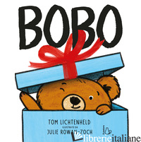 BOBO. EDIZ. A COLORI - LICHTENHELD TOM