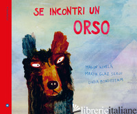 SE INCONTRI UN ORSO. EDIZ. A COLORI - KIVELA MALIN; GLAZ SERUP MARTIN
