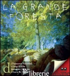 GRANDE FORESTA (LA) - NICCOLINI FRANCESCO; D'ELIA LUIGI