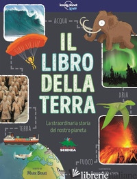 LIBRO DELLA TERRA. LA STRAORDINARIA STORIA DEL NOSTRO PIANETA (IL) - BRAKE MARK