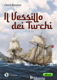 VESSILLO DEI TURCHI (IL) - BESSOLO CARLO
