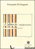 ALTRO IO. DIALOGHI INTERIORI (L') - DI GREGORIO FERNANDO
