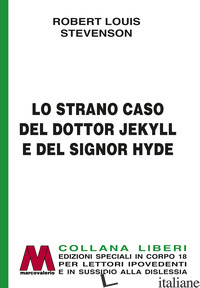 STRANO CASO DEL DOTTOR JEKYLL E DEL SIGNOR HYDE. EDIZ. A CARATTERI GRANDI (LO) - STEVENSON ROBERT LOUIS