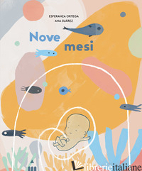 NOVE MESI. EDIZ. A COLORI - ORTEGA ESPERANZA
