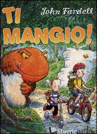 TI MANGIO! EDIZ. ILLUSTRATA - FARDELL JOHN