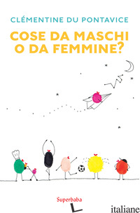 COSE DA MASCHI O DA FEMMINE? - DU PONTAVICE CLEMENTINE