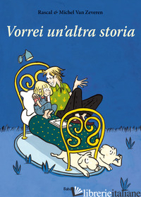 VORREI UN'ALTRA STORIA. EDIZ. A COLORI - RASCAL