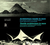 ARCHITETTURA TESSILE IN NUCE. DAL COSTRUIRE MASSIVO AL COSTRUIRE LEGGERO. PAROLE - CAPASSO A. (CUR.)