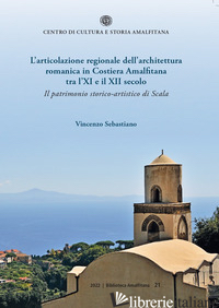 ARTICOLAZIONE REGIONALE DELL'ARCHITETTURA ROMANICA IN COSTIERA AMALFITANA TRA L' - SEBASTIANO VINCENZO