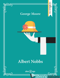 ALBERT NOBBS - MOORE GEORGE