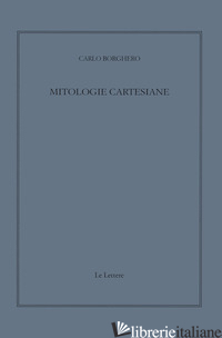 MITOLOGIE CARTESIANE - BORGHERO CARLO