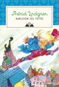KARLSSON SUL TETTO. NUOVA EDIZ. - LINDGREN ASTRID