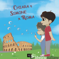 CHIARA E SIMONE A ROMA - NAPOLI ANTONELLA