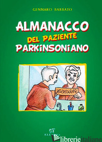 ALMANACCO DEL PAZIENTE PARKINSONIANO - BARBATO GENNARO