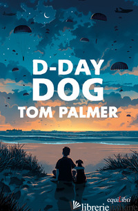 D-DAY DOG - PALMER TOM