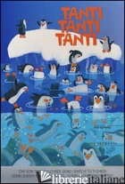 TANTI, TANTI, TANTI. EDIZ. ILLUSTRATA - TESSARO GEK