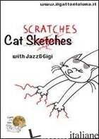 CAT SCRATCHES WITH JAZZ AND GIGI - ISAIA ILARIA