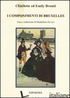 COMPONIMENTI DI BRUXELLES (I) - BRONTE CHARLOTTE; BRONTE EMILY; DE LEO M. (CUR.)