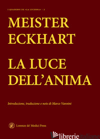 LUCE DELL'ANIMA (LA) - ECKHART MEISTER; VANNINI M. (CUR.)