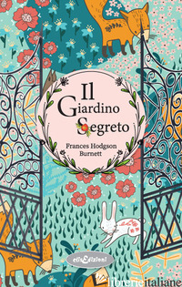 GIARDINO SEGRETO (IL) - BURNETT FRANCES H.