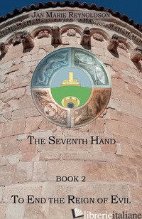 TO END THE REIGN OF EVIL. THE FATE OF THE SIXTH HAND. VOL. 2 - REYNOLDSON JAN MARIE