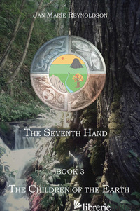 SEVENTH HAND (THE). VOL. 3: THE CHILDREN OF THE EARTH - REYNOLDSON JAN MARIE