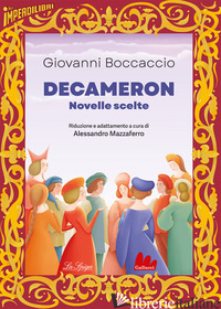 DECAMERON. NOVELLE SCELTE - BOCCACCIO GIOVANNI; MAZZAFERRO A. (CUR.)