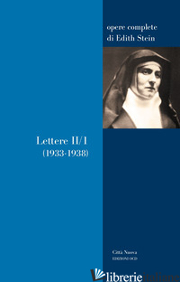 LETTERE II/1 (1933-1938) - STEIN EDITH; ALES BELLO A. (CUR.); PAOLINELLI M. (CUR.)